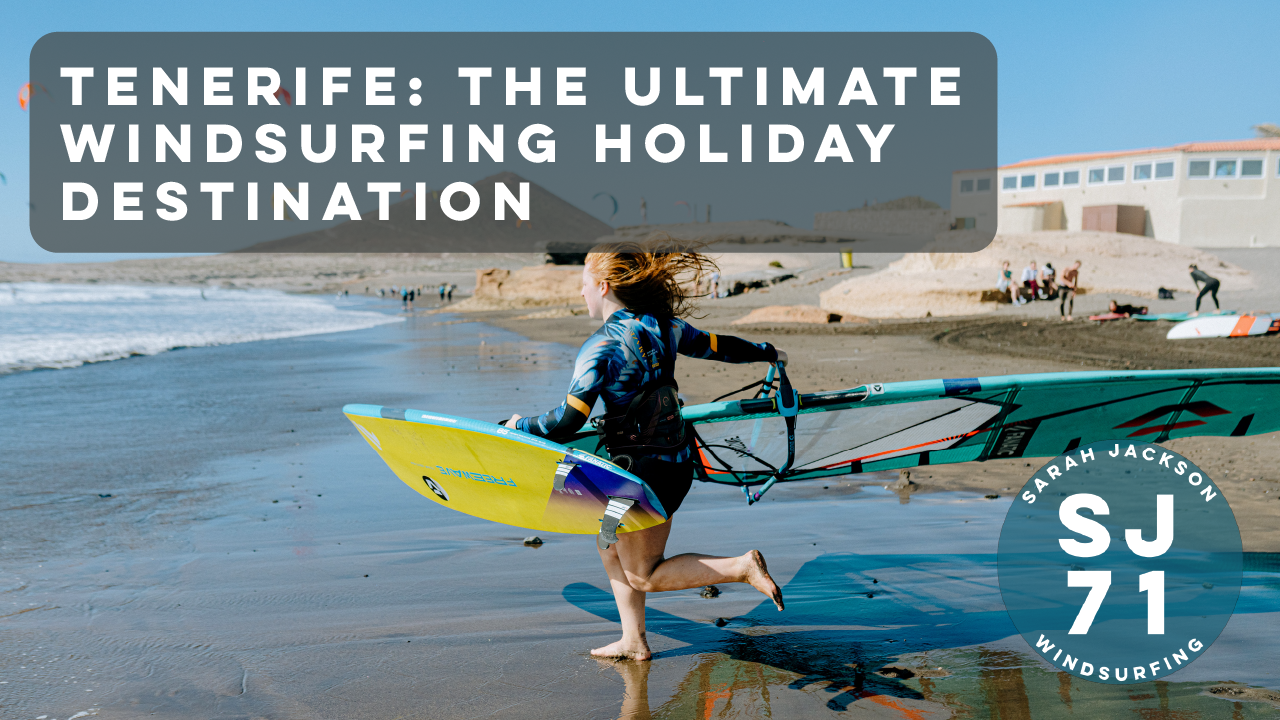 Tenerife the ultimate windsurfing holiday destination!